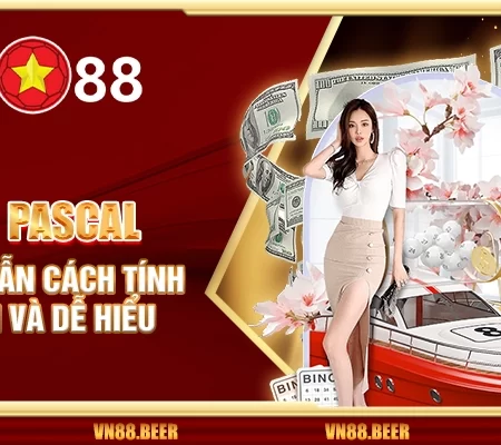 Cầu Pascal – Hướng dẫn cách tính nhanh và dễ hiểu