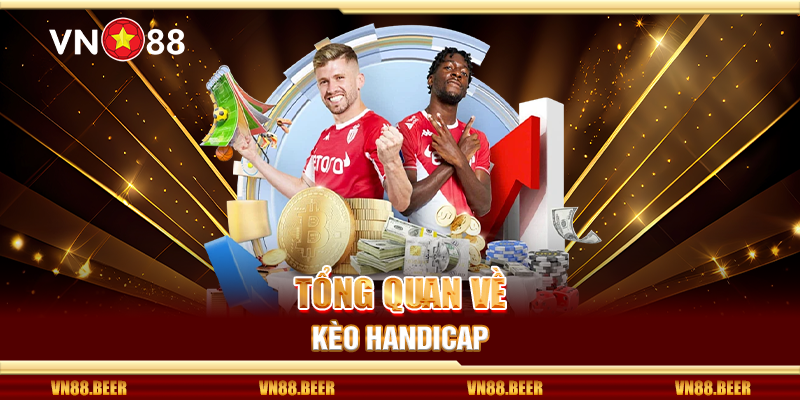 Tổng quan về kèo Handicap