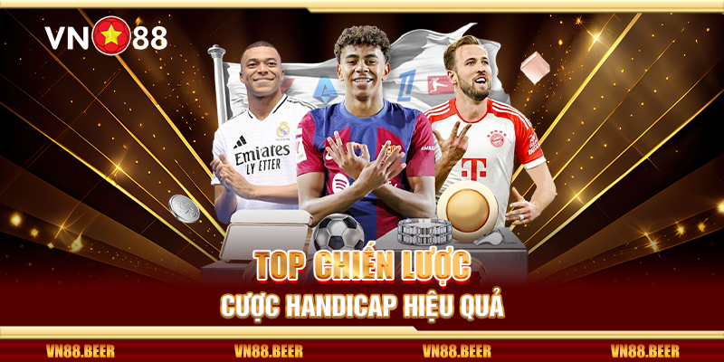 Top chiến lược cược Handicap hiệu quả
