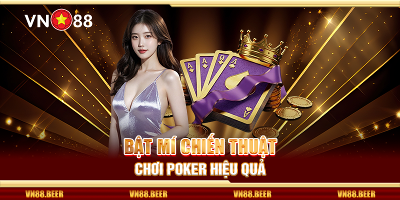 Bật mí chiến thuật chơi poker hiệu quả