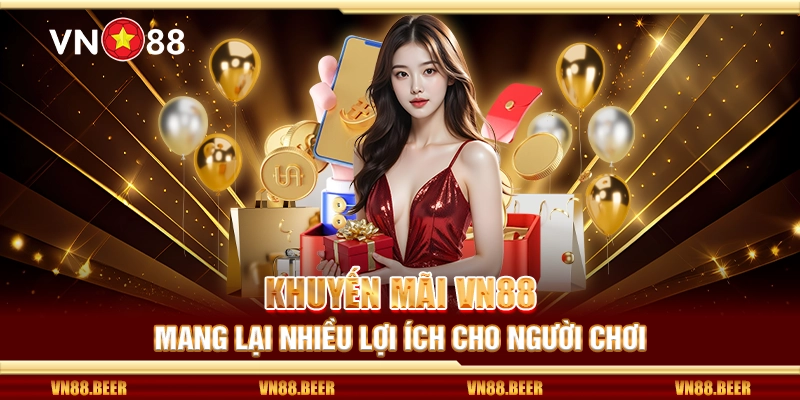 Khuyến mãi Vn88 – Động lực lớn cho hành trình cá cược trực tuyến
